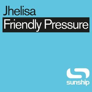 Jhelisa & Sunship - Friendly Pressure (Sunship Remixes)  12-INCH SINGLE
